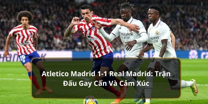 ảnh đại diện hightlight atletico madrid 1-1 real madrid